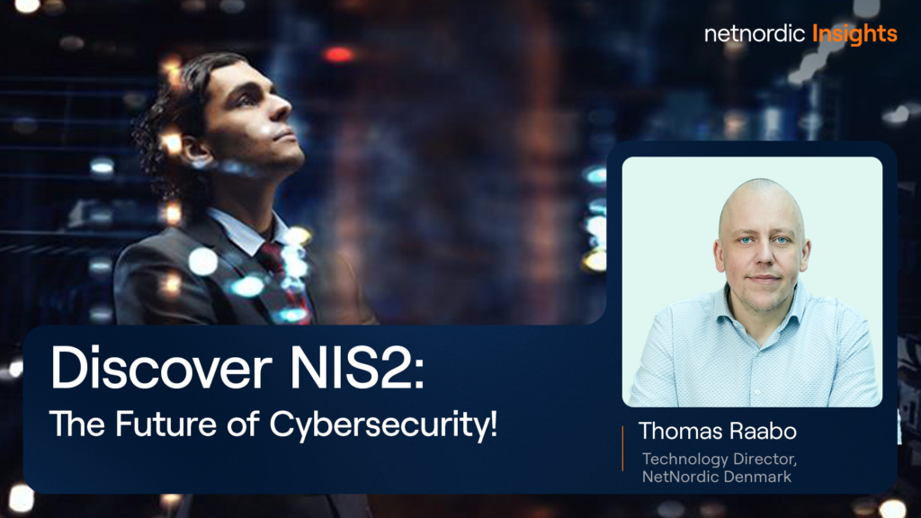 Discover the New Era with NIS2: The Future of Cybersecurity! 