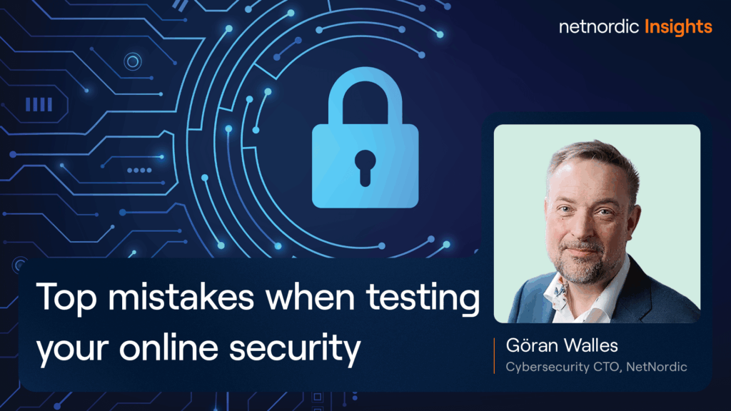 How to test cybersecurity: Top mistakes when testing your online security
