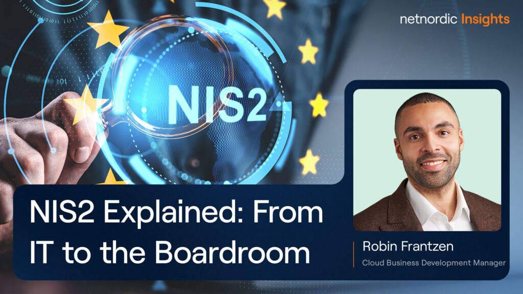 NIS2 Explained: Cybersecurity Moves from IT to the Boardroom